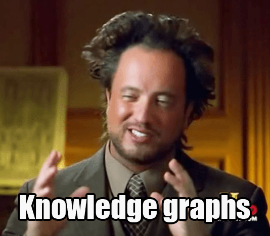 The guy from ancient aliens with the text 'Knowledge Graphs'